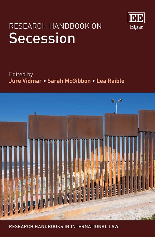 Research Handbook on Secession (Research Handbooks in International Law series)