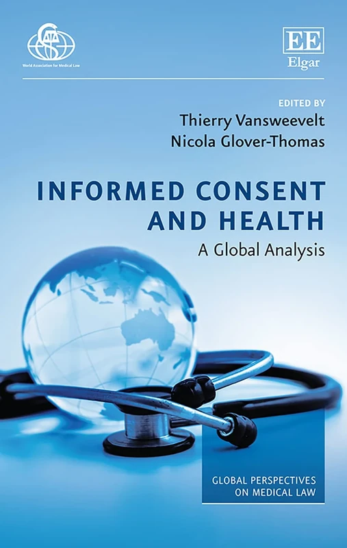 Informed Consent and Health: A Global Analysis (Global Perspectives on Medical Law series)