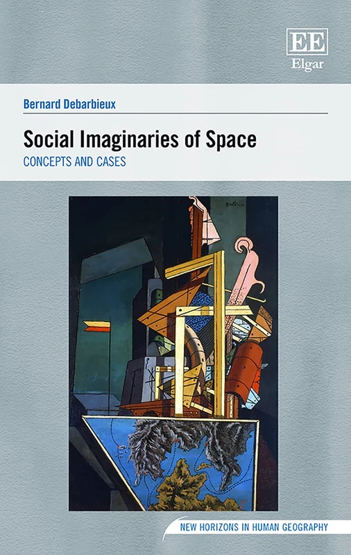 Social Imaginaries of Space: Concepts and Cases (New Horizons in Human Geography series)