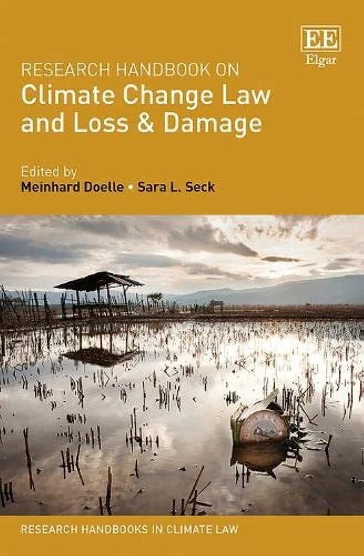 Research Handbook on Climate Change Law and Loss & Damage (Research Handbooks in Climate Law series)
