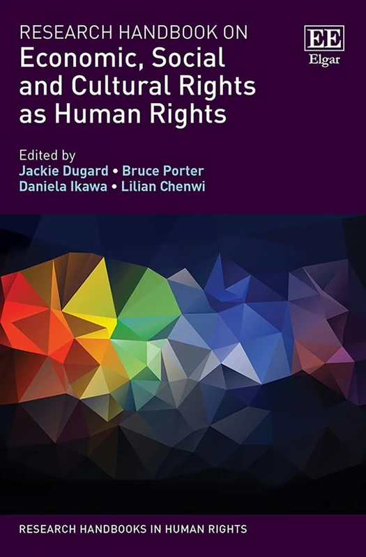 Research Handbook on Economic, Social and Cultural Rights as Human Rights (Research Handbooks in Human Rights series)