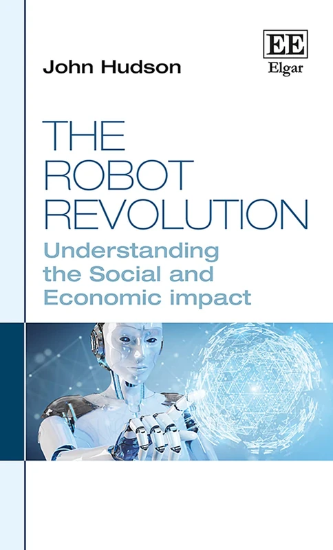 The Robot Revolution: Understanding the Social and Economic Impact