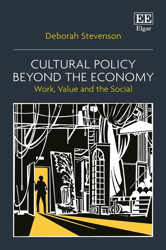 Cultural Policy Beyond the Economy: Work, Value, and the Social