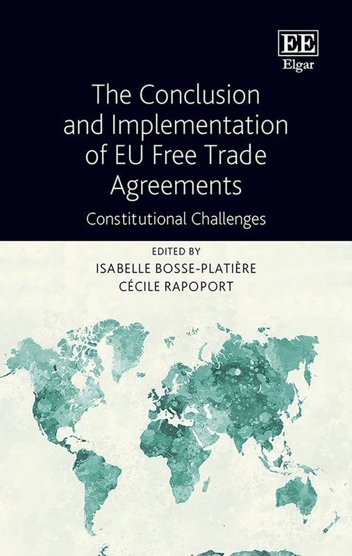The Conclusion and Implementation of EU Free Trade Agreements: Constitutional Challenges