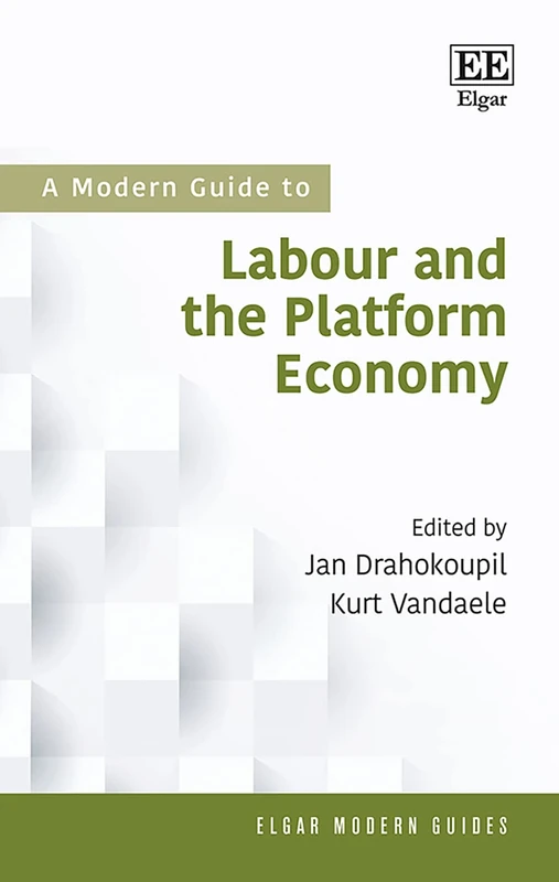 A Modern Guide To Labour and the Platform Economy - Elgar