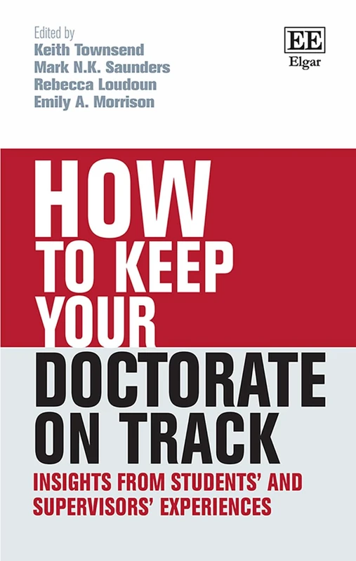How to Keep your Doctorate on Track: Insights from Students’ and Supervisors’ Experiences (How To Guides)