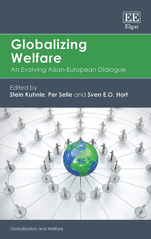 Globalizing Welfare: An Evolving Asian-European Dialogue (Globalization and Welfare series)