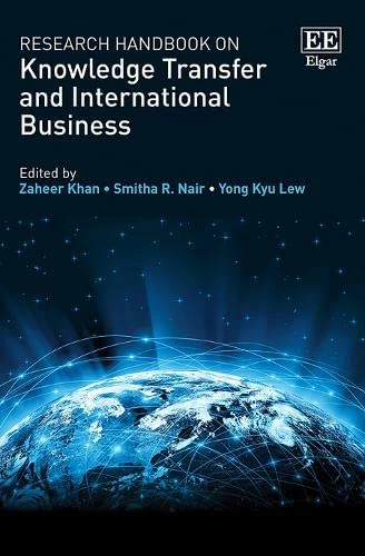 Research Handbook on Knowledge Transfer and International Business (Research Handbooks in Business and Management series)