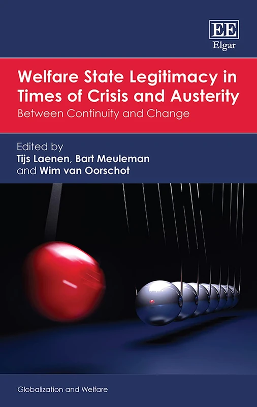 Welfare State Legitimacy in Times of Crisis and Austerity: Between Continuity and Change (Globalization and Welfare series)