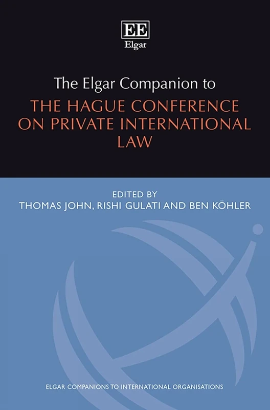 The Elgar Companion to the Hague Conference on Private International Law (Elgar Companions to International Organisations series)