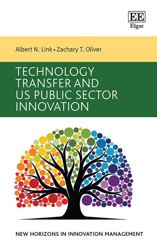 Technology Transfer and US Public Sector Innovation (New Horizons in Innovation Management series)