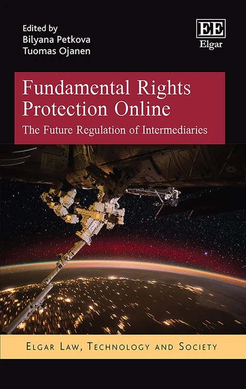 Fundamental Rights Protection Online: The Future Regulation of Intermediaries (Elgar Law, Technology and Society series)
