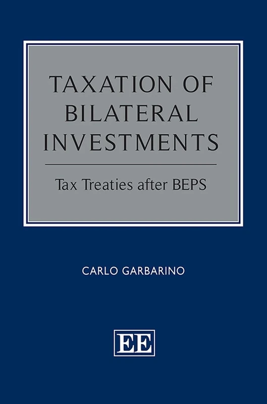 Taxation of Bilateral Investments: Tax Treaties after BEPS