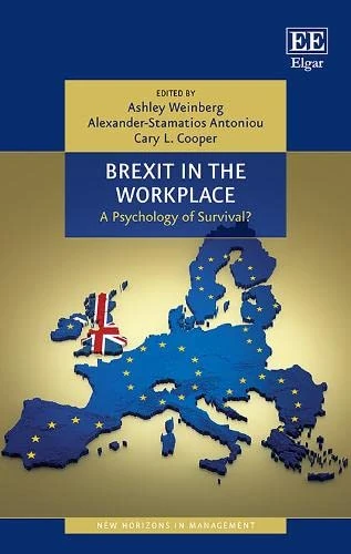 Brexit in the Workplace: A Psychology of Survival? (New Horizons in Management series)