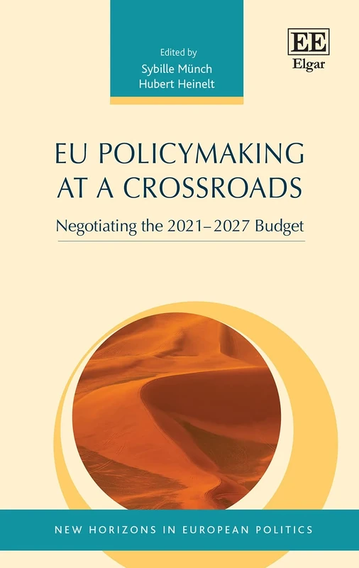 EU Policymaking at a Crossroads: Negotiating the 2021–2027 Budget (New Horizons in European Politics series)