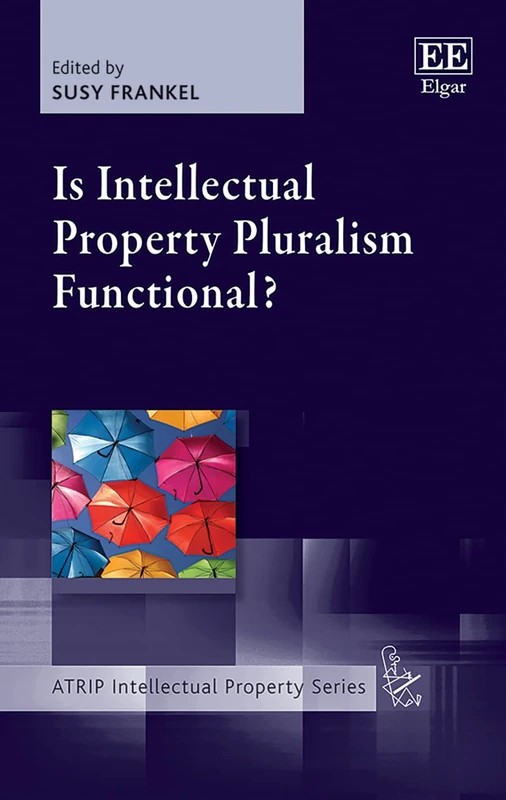 Edward Elgar - Is Intellectual Property Pluralism Functional?