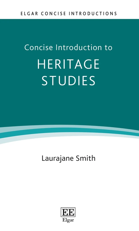Concise Introduction to Heritage Studies (Elgar Concise Introductions)
