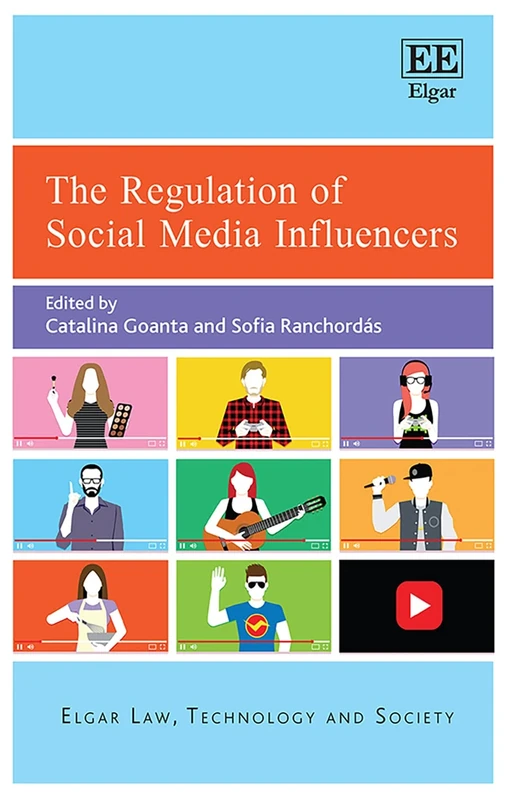 The Regulation of Social Media Influencers (Elgar Law, Technology and Society series)