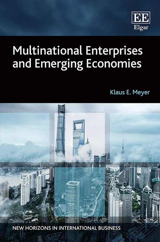 Multinational Enterprises and Emerging Economies (New Horizons in International Business series)