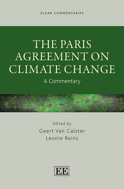 The Paris Agreement on Climate Change: A Commentary (Elgar Commentaries in International Environmental Law series)