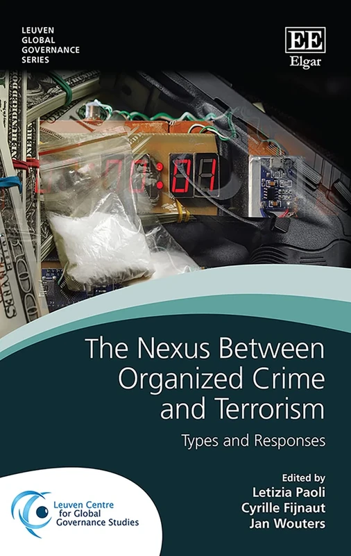 The Nexus Between Organized Crime and Terrorism: Types and Responses (Leuven Global Governance series)