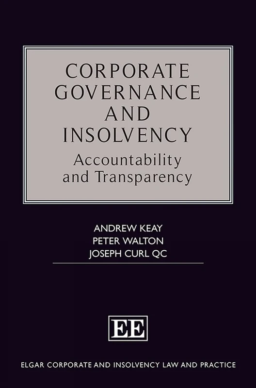 Corporate Governance and Insolvency: Accountability and Transparency (Elgar Corporate and Insolvency Law and Practice series)