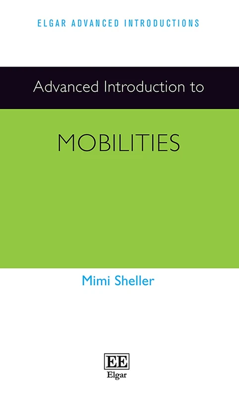 Advanced Introduction to Mobilities (Elgar Advanced Introductions series)