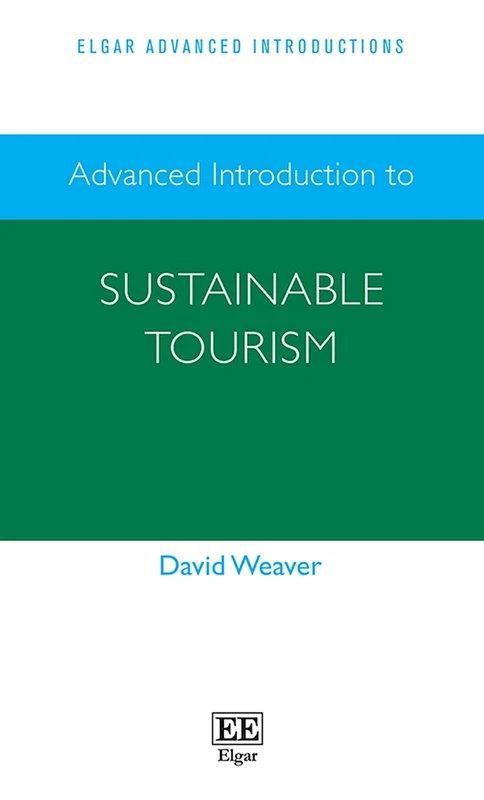 Advanced Introduction to Sustainable Tourism (Elgar Advanced Introductions series)