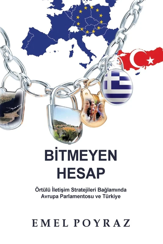 Bitmeyen Hesap: Ortulu Iletisim Stratejileri Baglaminda Avrupa Parlamentosu ve Turkiye - Image 1