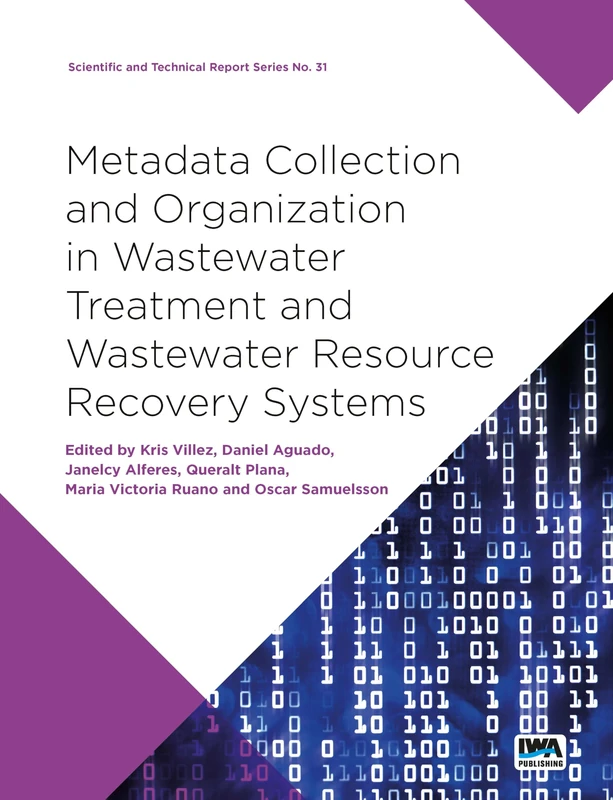 Metadata Collection and Organization in Wastewater Treatment and Wastewater Resource Recovery Systems (Scientific and Technical Report Series)