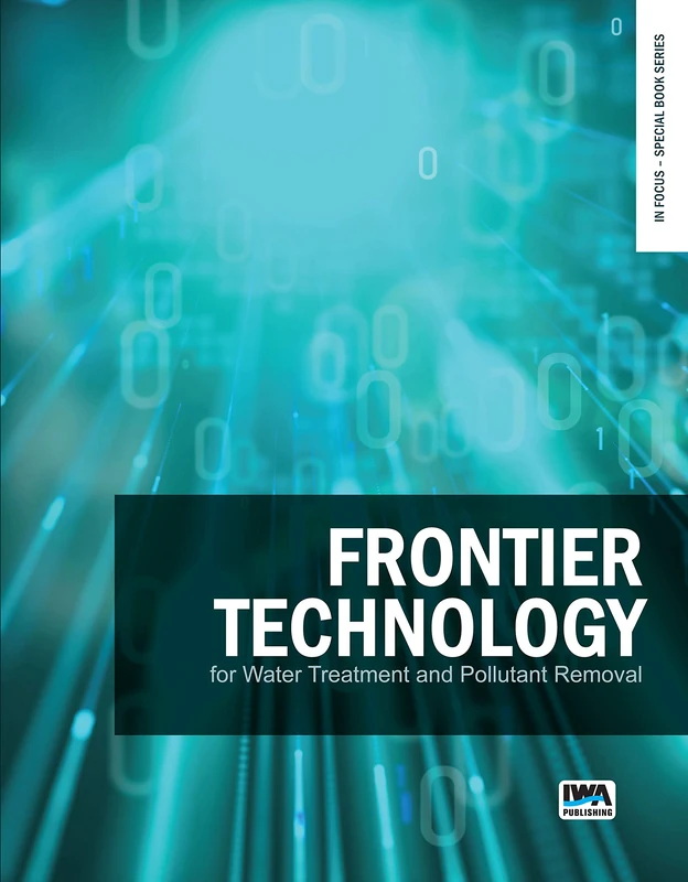 Frontier Technology for Water Treatment and Pollutant Removal (In Focus – Special Book Series)