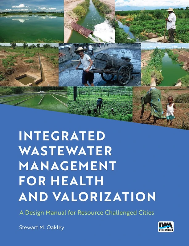 Integrated Wastewater Management for Health and Valorization: A Design Manual for Resource Challenged Cities