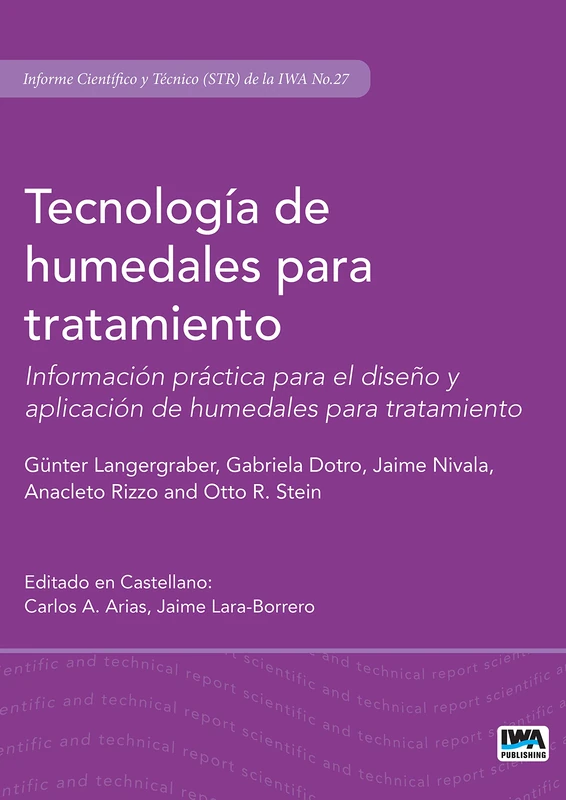 Tecnología de humedales para tratamiento: Información práctica para el diseño y aplicación de humedales para tratamiento
