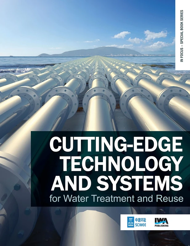 Cutting-edge Technology and Systems for Water Treatment and Reuse (In Focus – Special Book Series)