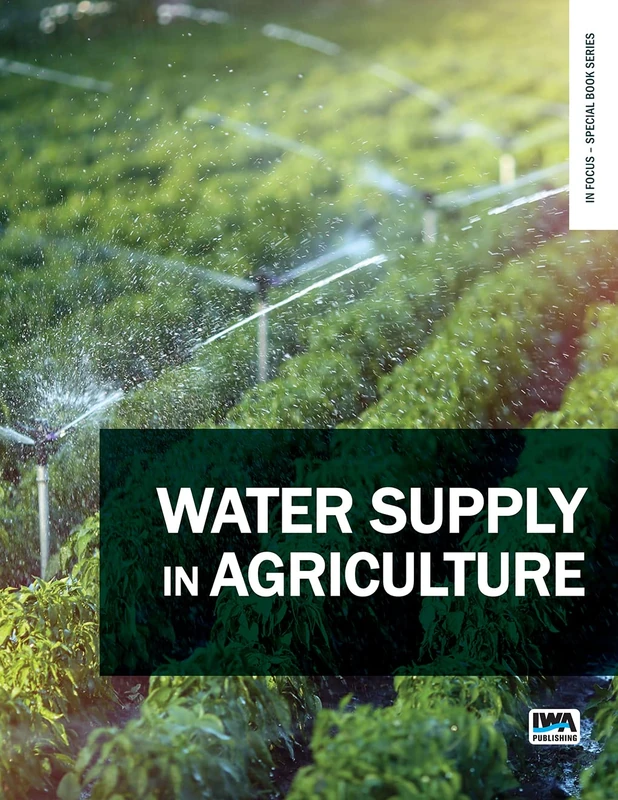 Water Supply in Agriculture (In Focus – Special Book Series)
