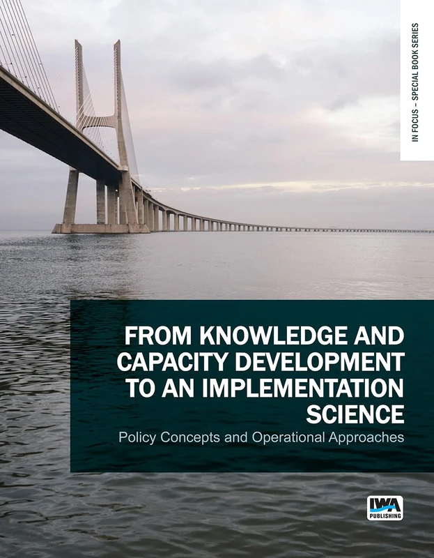 From Knowledge and Capacity Development to an Implementation Science: Policy Concepts and Operational Approaches (In Focus – Special Book Series) - Image 1