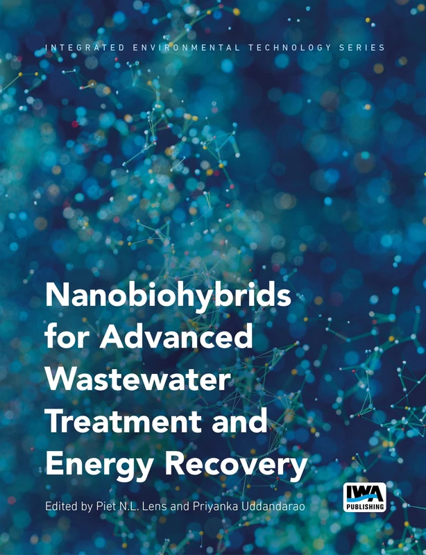 Nanobiohybrids for Advanced Wastewater Treatment and Energy Recovery (Integrated Environmental Technology Series) - Image 1