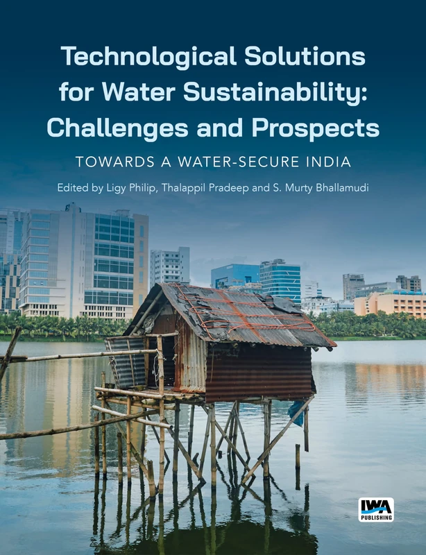 Technological Solutions for Water Sustainability: Challenges & Prospects - towards a water-secure India