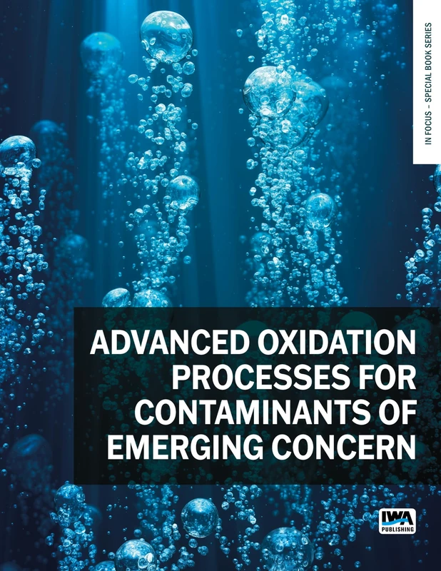 Advanced Oxidation Processes for Contaminants of Emerging Concern (In Focus – Special Book Series)