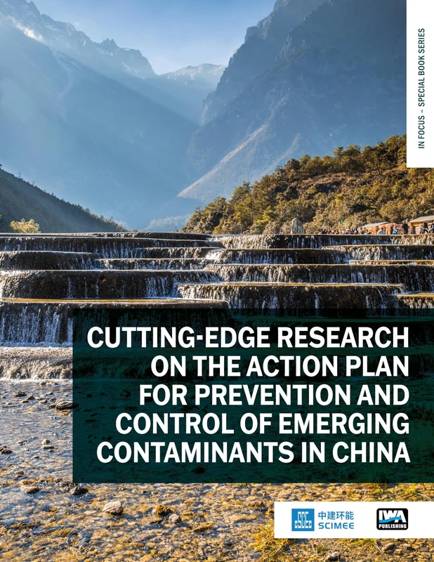 Cutting-edge Research on the Action Plan for Prevention and Control of Emerging Contaminants in China (In Focus – Special Book Series)