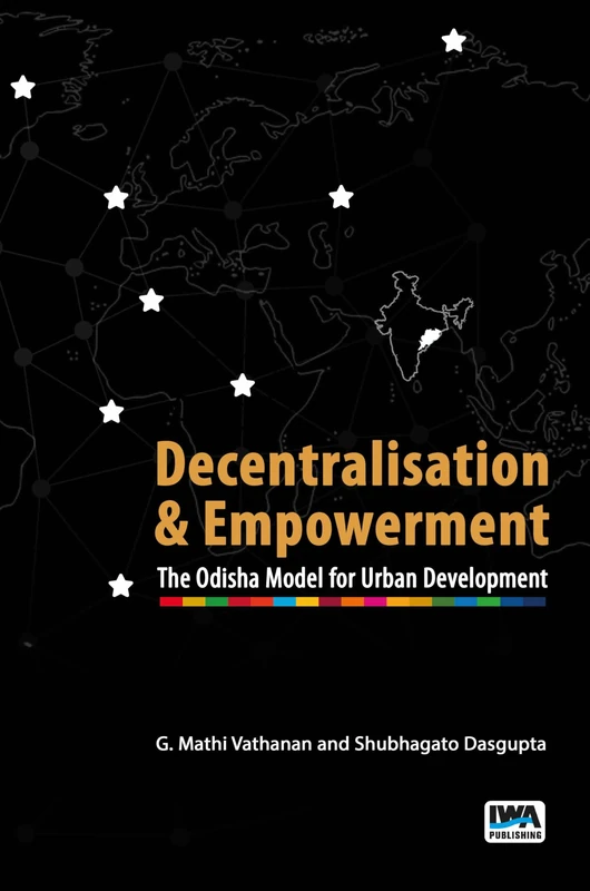 Decentralisation and Empowerment: The Odisha Model for Urban Development