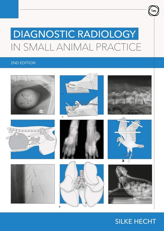 5m Publishing Diagnostic Radiology in Small Animal Practice 2nd Ed