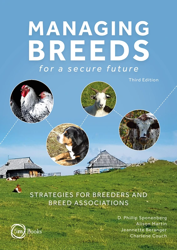 Managing Breeds for a Secure Future Third Edition: Strategies for Breeders and Breed Associations (Animal Breeding)
