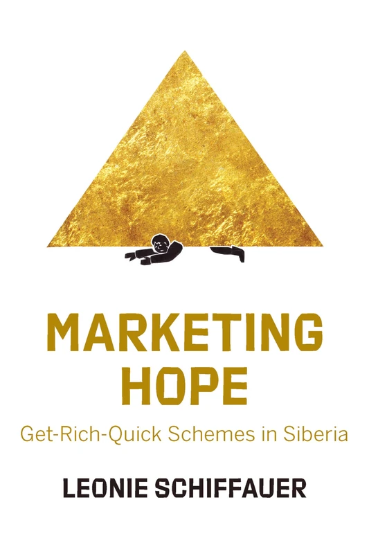 Marketing Hope: Get-Rich-Quick Schemes in Siberia