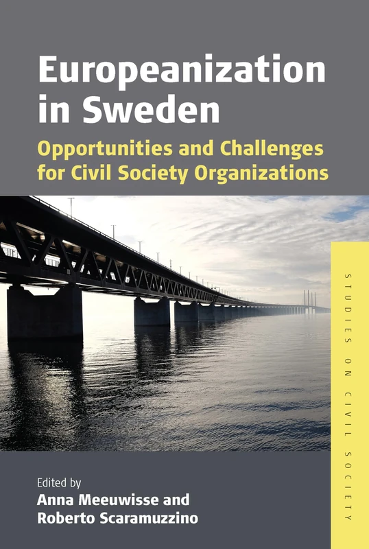 Europeanization in Sweden: Opportunities and Challenges for Civil Society Organizations: 10 (Studies on Civil Society, 10)