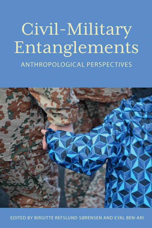 Civil–Military Entanglements: Anthropological Perspectives