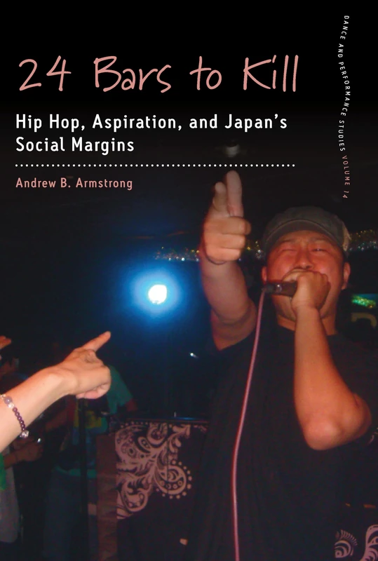 24 Bars to Kill: Hip Hop, Aspiration, and Japan's Social Margins: 14 (Dance and Performance Studies, 14) - Image 1