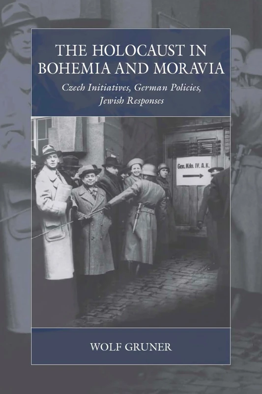 The Holocaust in Bohemia and Moravia: Czech Initiatives, German Policies, Jewish Responses: 28 (War and Genocide)