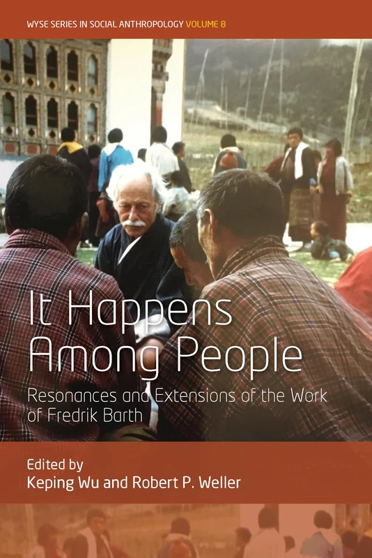 It Happens Among People: Resonances and Extensions of the Work of Fredrik Barth: 8 (WYSE Series in Social Anthropology, 8) - Image 1