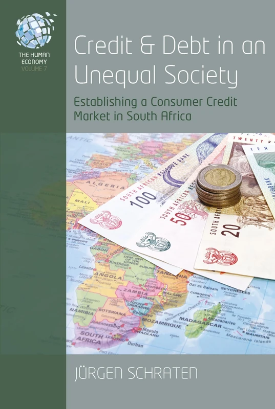 Credit and Debts in an Unequal Society: Establishing a Consumer Credit Market in South Africa: 7 (The Human Economy) - Image 1